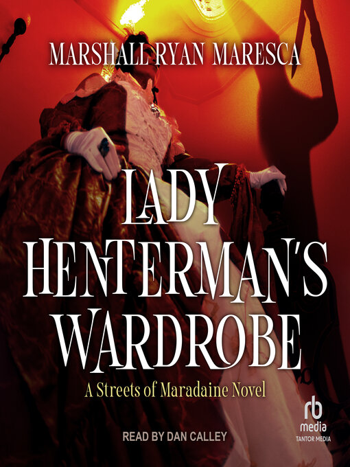 Title details for Lady Henterman's Wardrobe by Marshall Ryan Maresca - Available